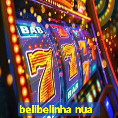 belibelinha nua